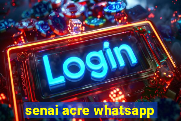 senai acre whatsapp